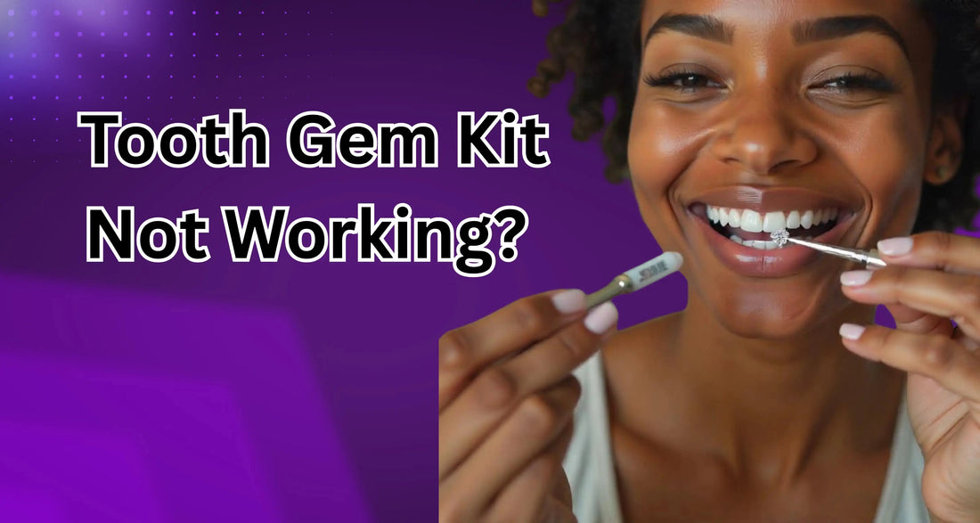 Tooth Gem Kit Not Working
